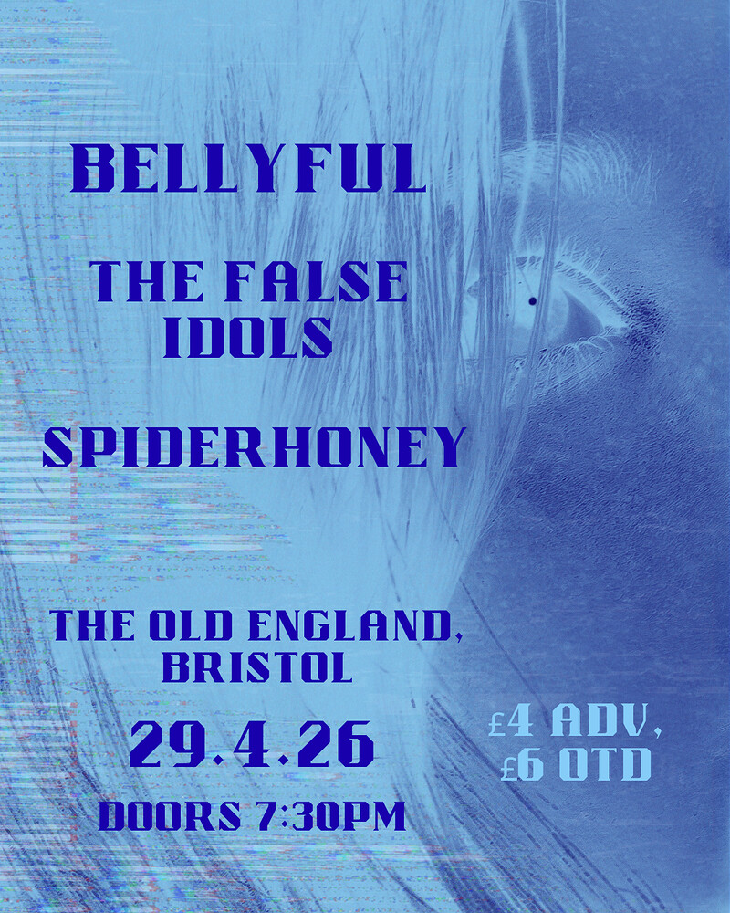 Bellyful + The False Idols and Spiderhoney at The Old England Pub