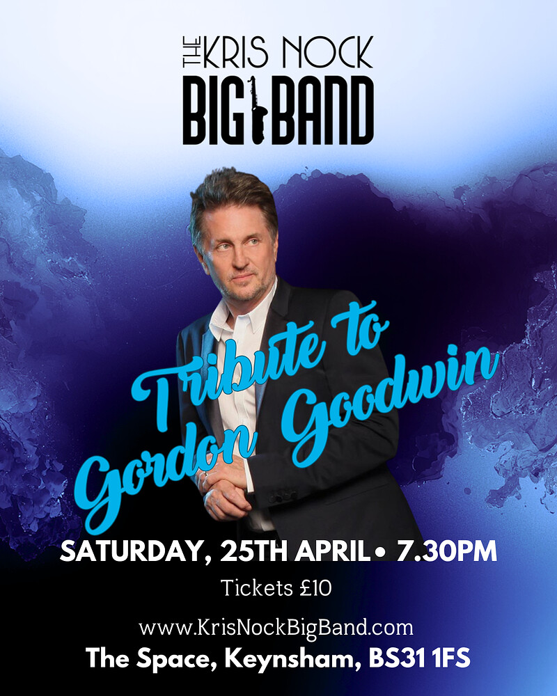 Tribute to Gordon Goodwin at The Space, Keynsham, BS31 1HA