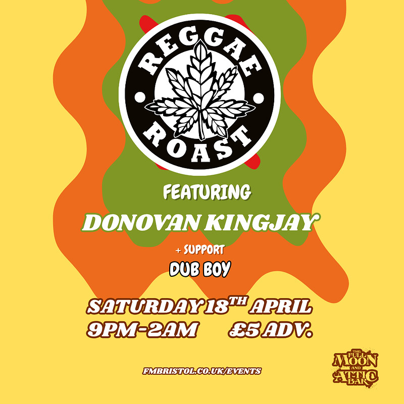 Reggae Roast w/ Donovan Kingjay at The Full Moon & Attic Bar