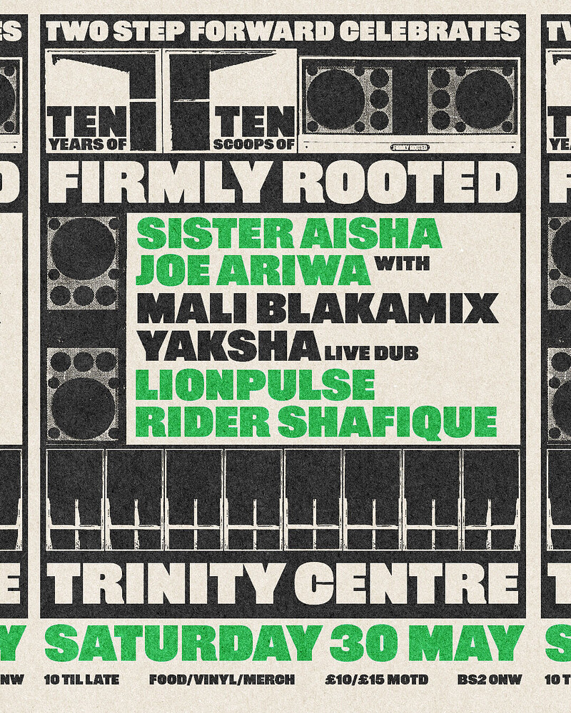 TWO STEP FORWARD: 10 YEARS OF FIRMLY ROOTED: AISHA, ARIWA, BLAKAMIX, YAKSHA at The Trinity Centre