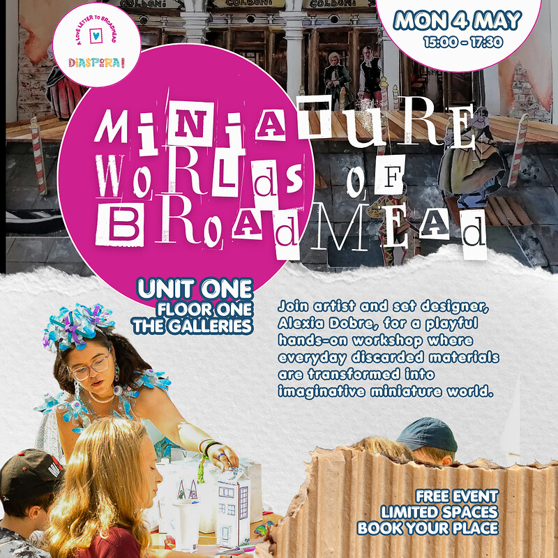 Love Letter to Broadmead x DIASPORA: Miniature Worlds of Broadmead at Unit One