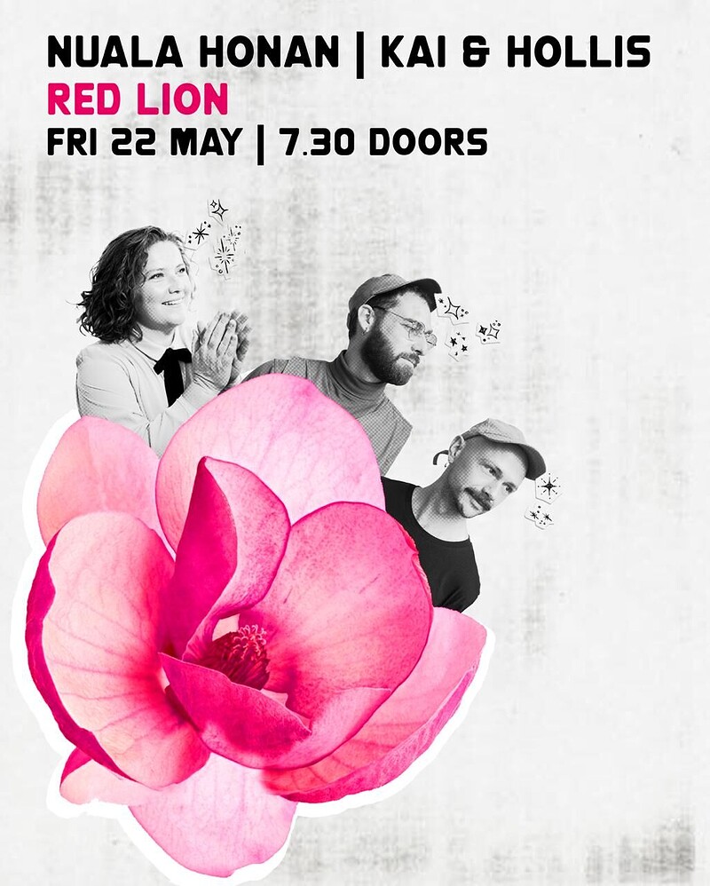Nuala Honan / Kai & Hollis double headliner at The Red Lion BS5