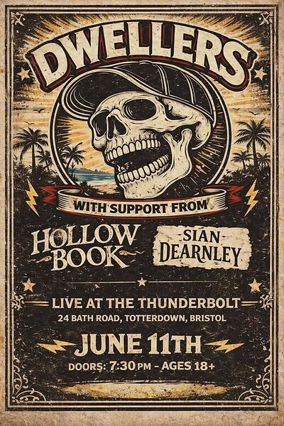 THE DWELLERS FIRST SHOW + Hollow Book + Sian Dearnley at The Thunderbolt