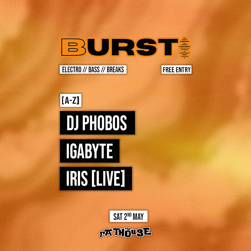 Burst: DJ Phobos, Igabyte + Iris at The Mothers Ruin