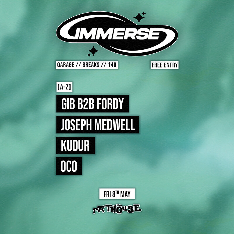 Immerse: Gib B2B Fordy, Joseph Medwell, Kudur + Oco at The Mothers Ruin