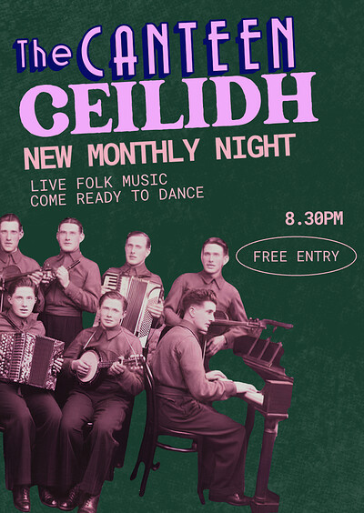 Canteen Ceilidh- New Monthly Night at The Canteen