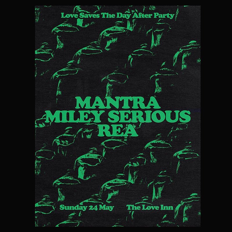 Love Saves after-party #02 w/ Mantra, Miley Serious + Rea at The Love Inn