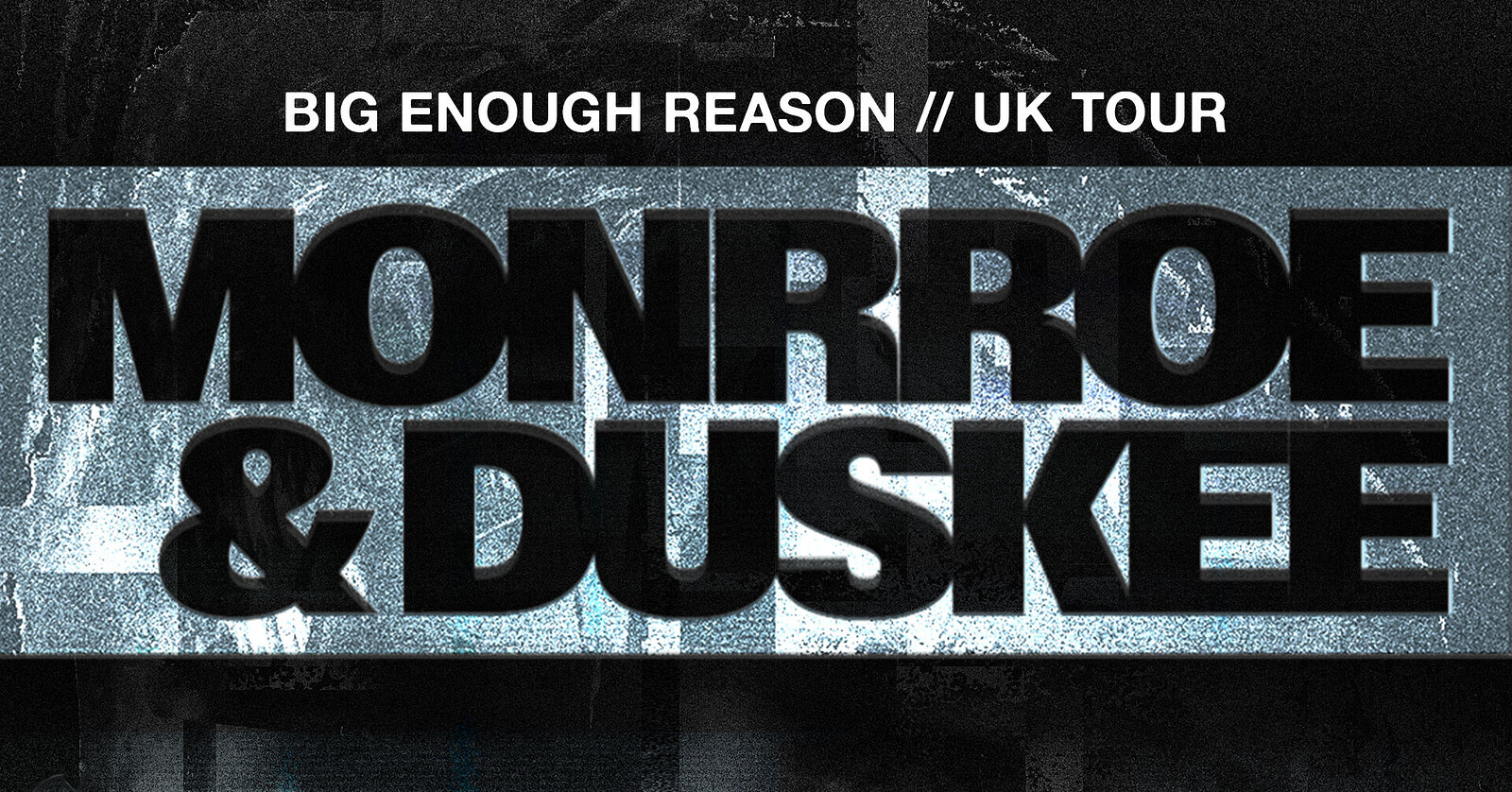 Monrroe & Duskee Big Enough Reason UK Tour // Bristol at Clock Factory
