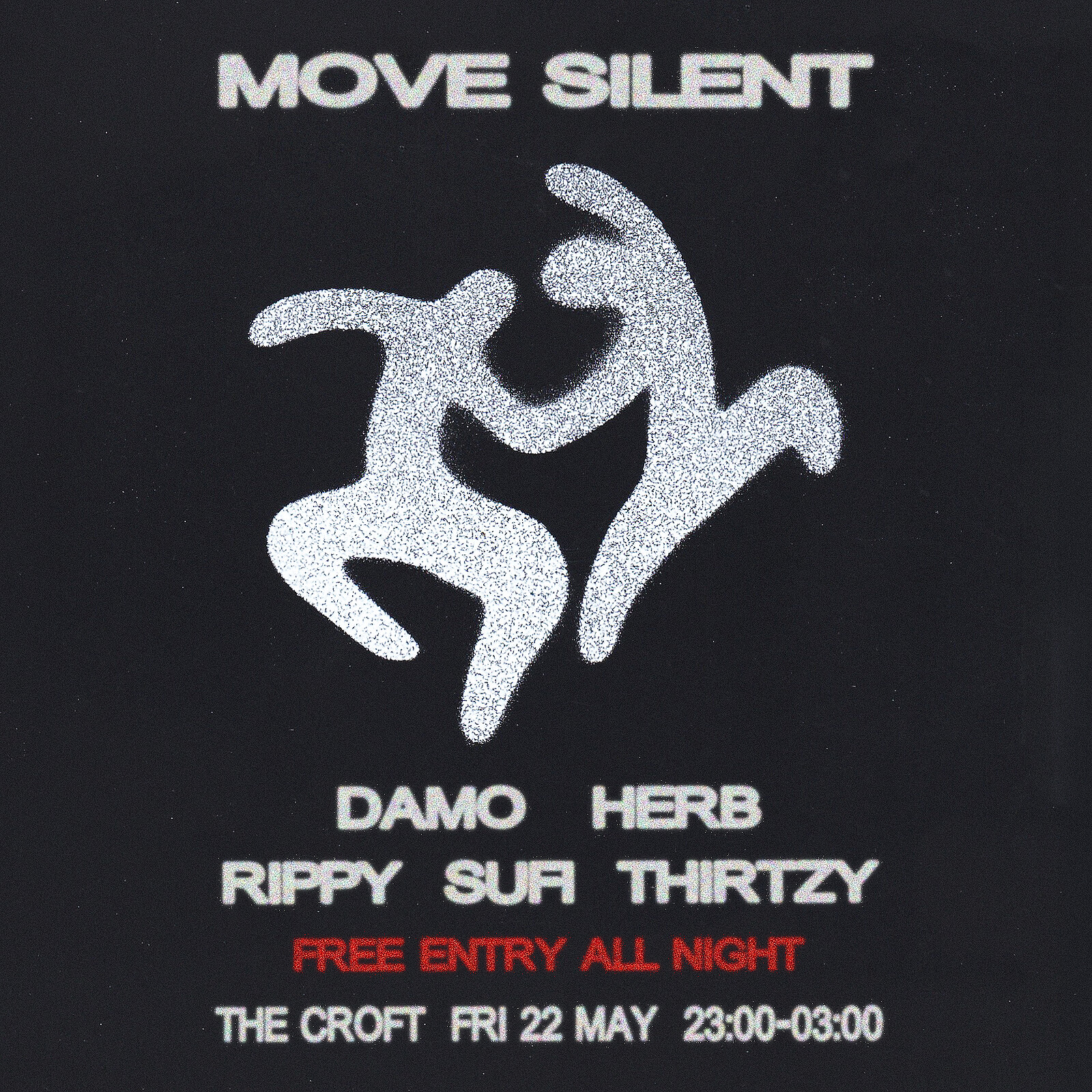 Move Silent: Damo, Herb, Rippy, Sufi + Thirtzy at The Croft