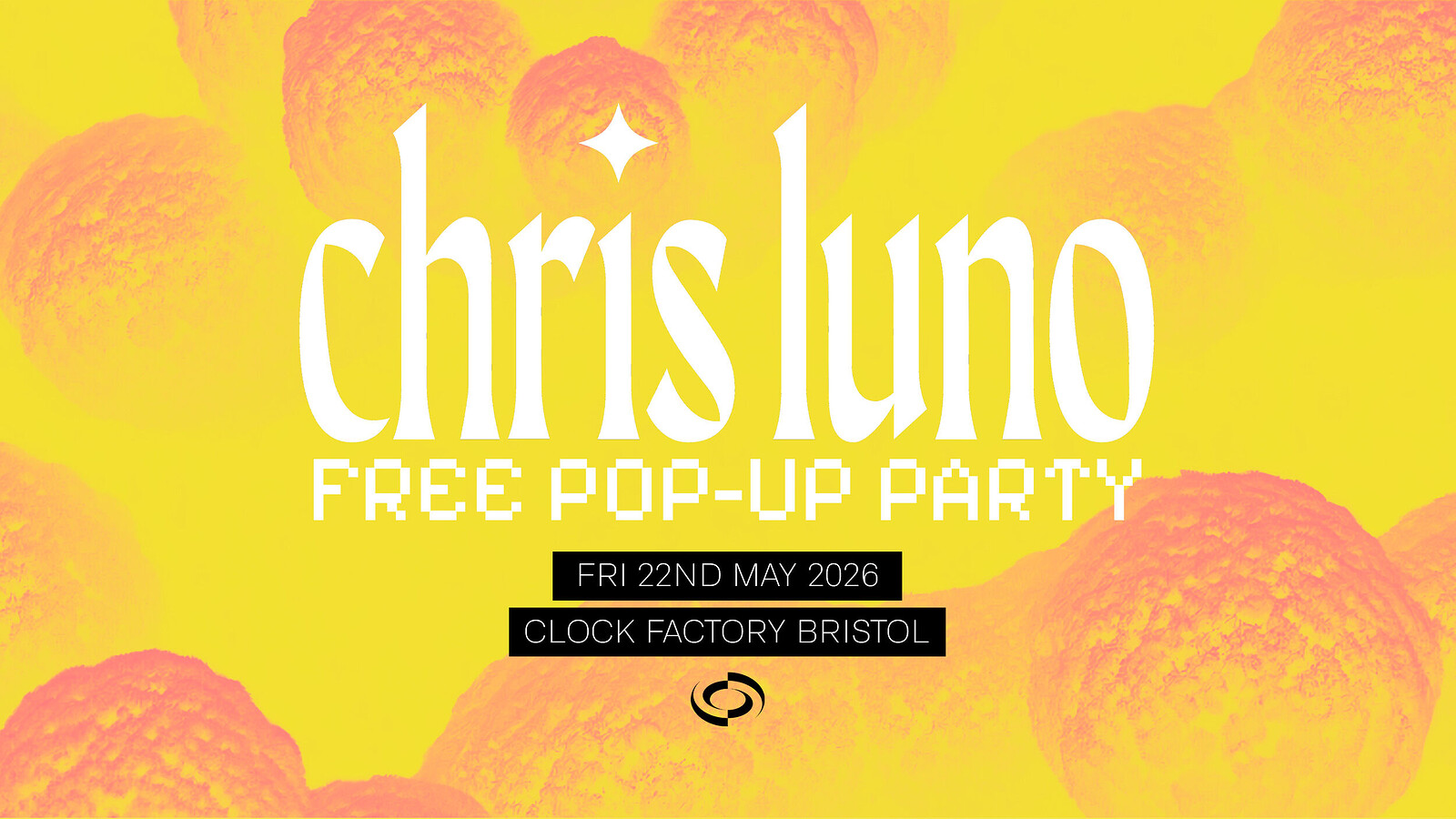 Chris Luno • Pop-Up Party at Clock Factory