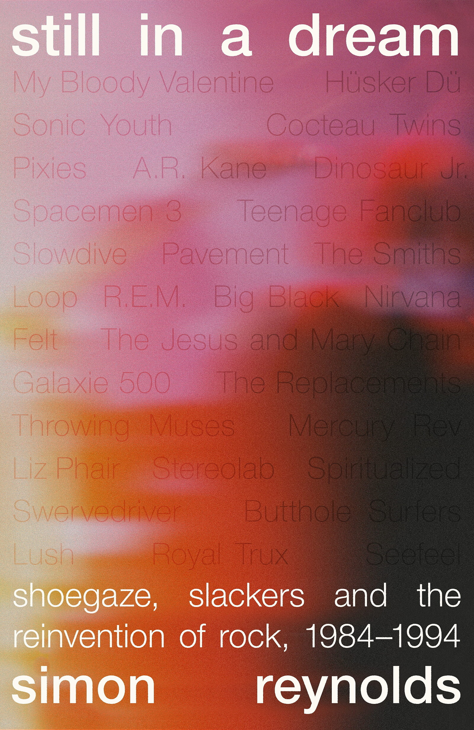 Still in a Dream: Shoegaze, Slackers and the Reinvention of Rock, 1984–1994 at Strange Brew