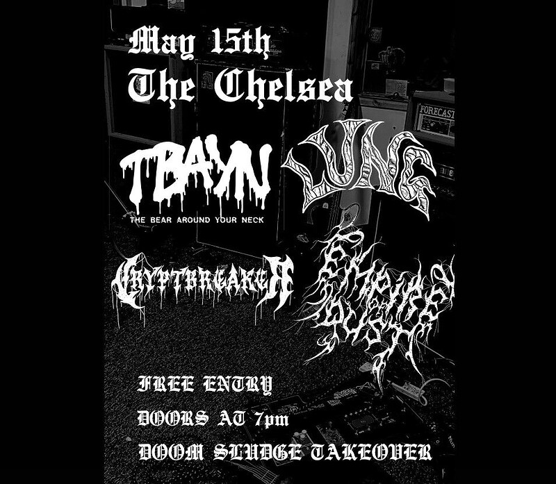 The Bear Around Your Neck, Lung, Empire of Dust, Cryptbreaker at The Chelsea Inn