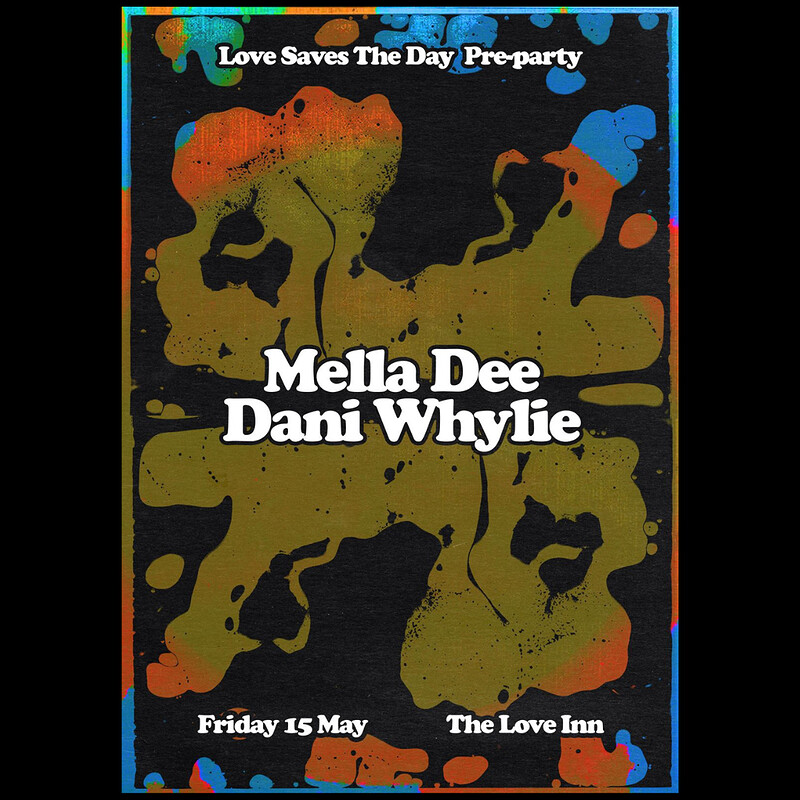 Love Saves Pre-party w/ Mella Dee + Dani Whylie at The Love Inn