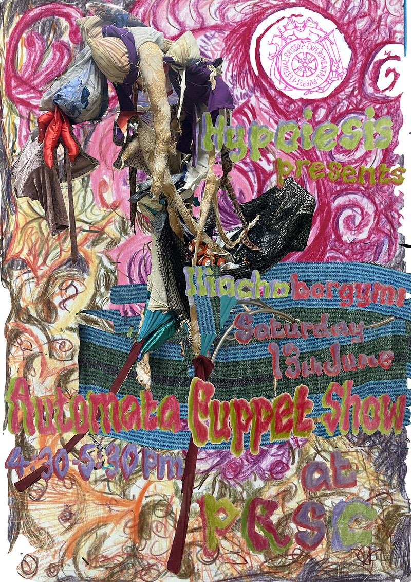 Hypoeisis Presents: Iliachoborgymi Automata Puppet Show at PRSC