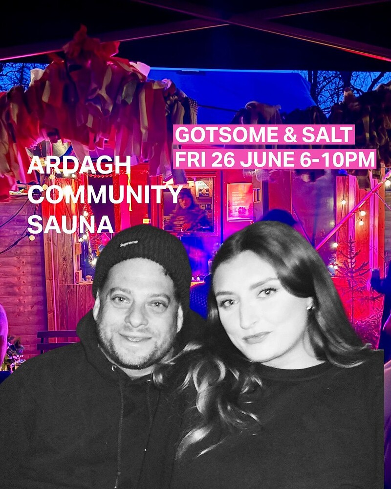 Sauna Sounds - GotSome & Salt at Ardagh Community Sauna