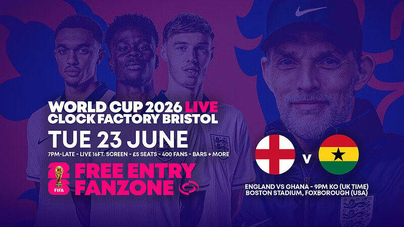 World Cup 2026 – England vs Ghana @ Clock Factory Bristol at Clock Factory