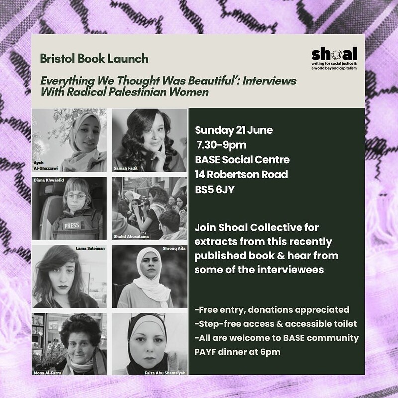 'Everything We Thought Was Beautiful' - Book Launch at BASE Social Centre, 14 Robertson Rd, Bristol, BS5 6JY