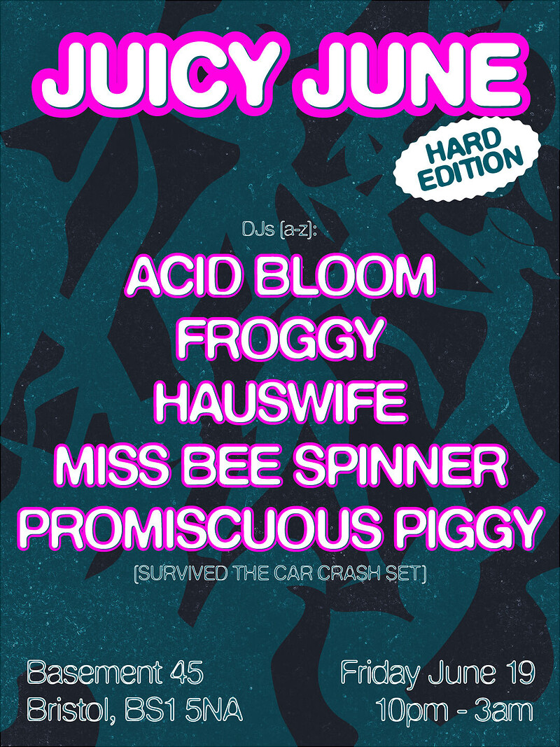 JUICY JUNE: Hard Edition at Basement 45