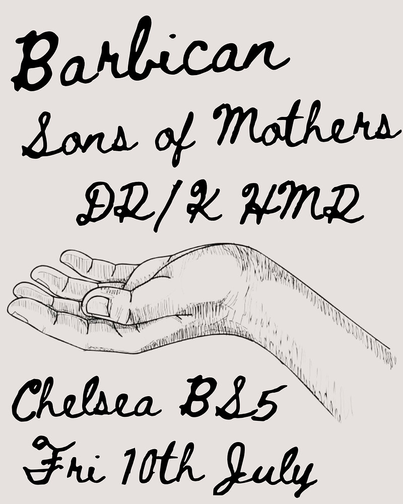BARBICAN / SONS OF MOTHERS / DRK HMR at The Chelsea Inn
