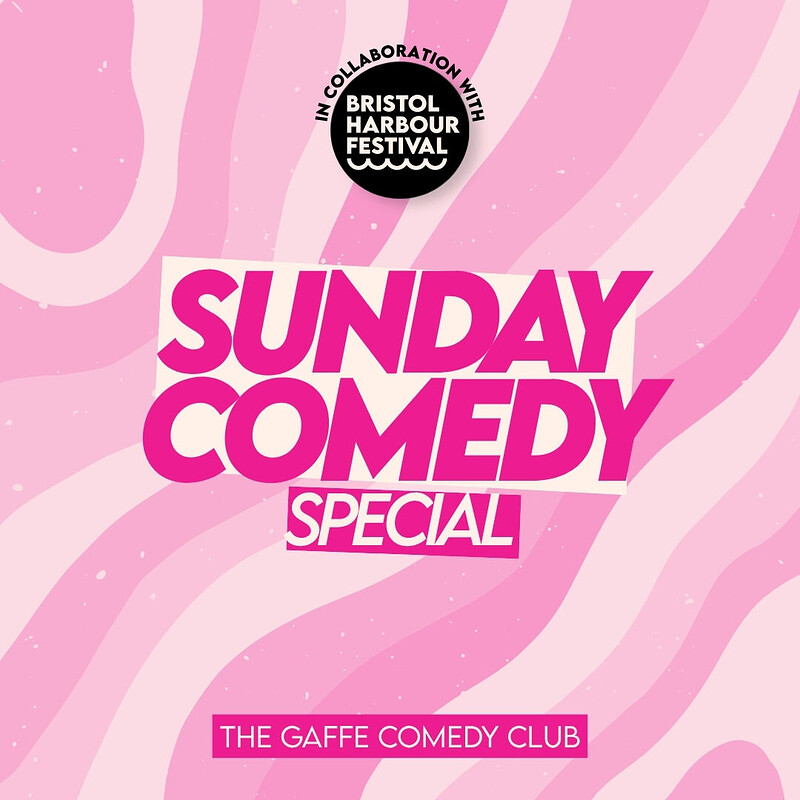 Sunday Comedy Special with Bristol Harbour Festival at The Gaffe Comedy Club