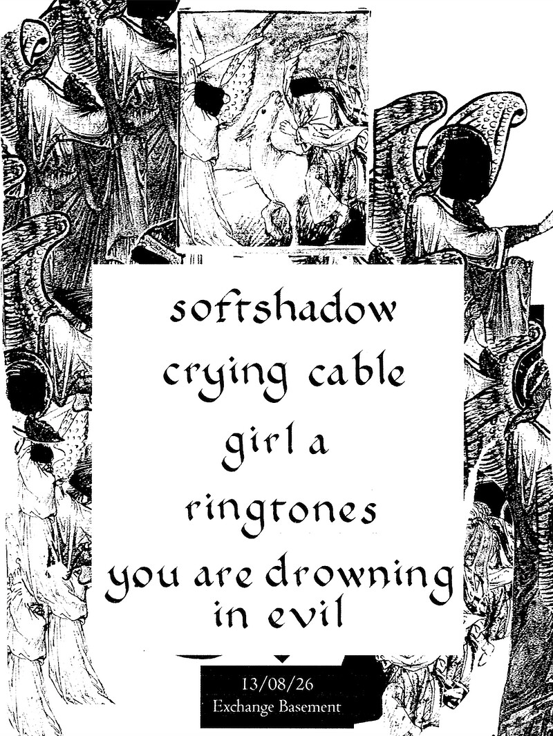 Softshadow, Crying Cable, Girl A + more at Exchange
