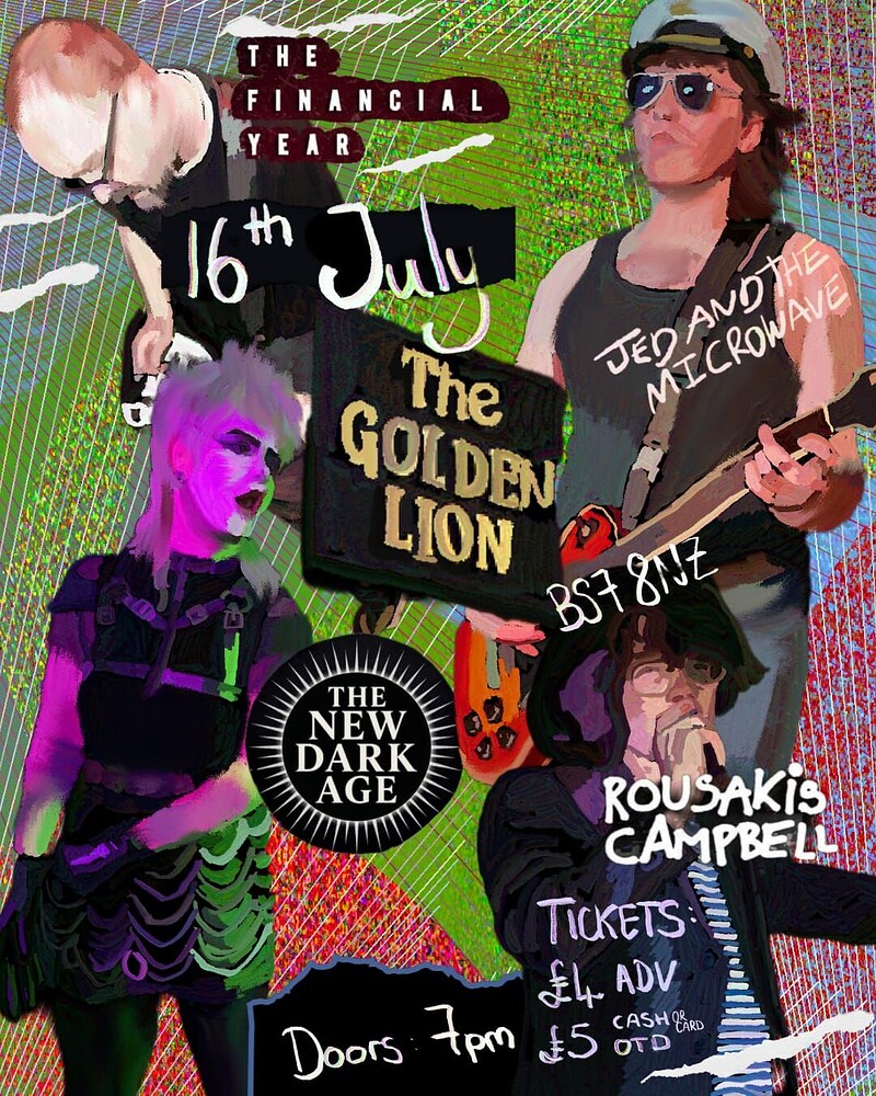 FINANCIAL YEAR / THE NEW DARK AGE / JED & THE MICROWAVE / ROUSAKIS CAMPBELL at The Golden Lion