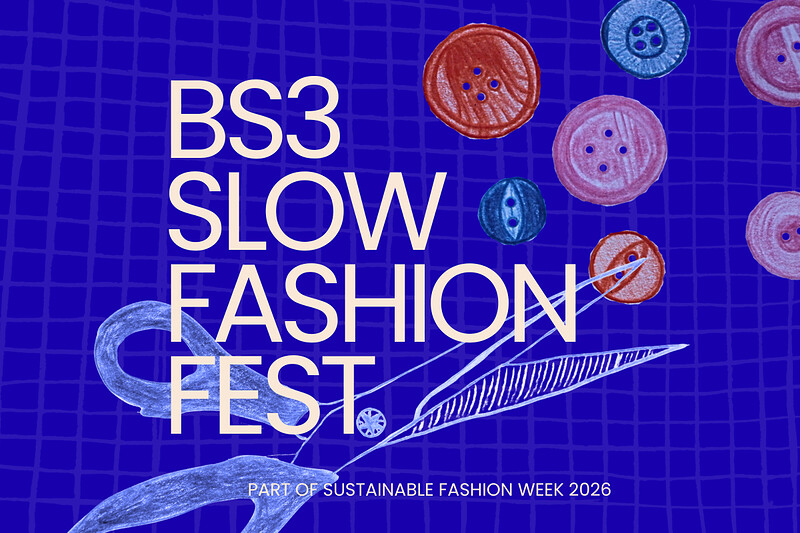 BS3 Slow Fashion Fest at The Southville Centre, Beauley Road, BS3 1QG
