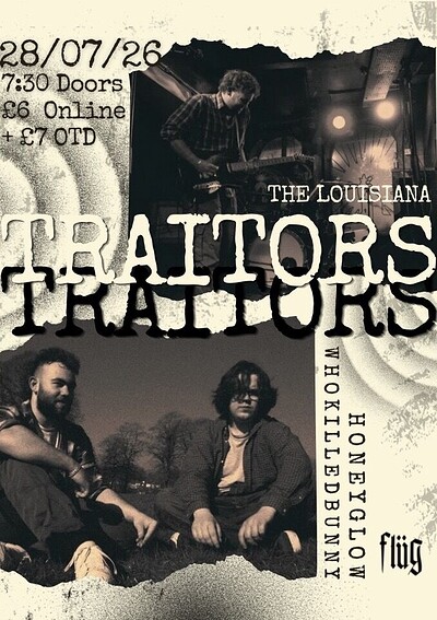 Traitors at The Louisiana + Who Killed Bunny and Honeyglow at The Louisiana