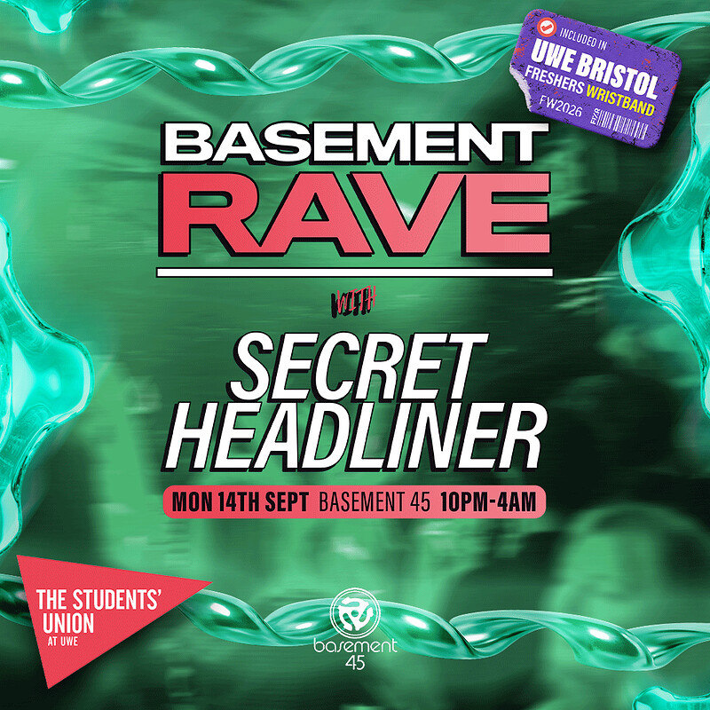 UWE Bristol Official Freshers | BASSment Rave w/ Secret Headliner at Basement 45