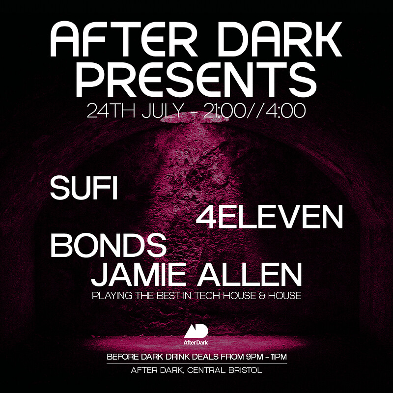 After Dark Presents...Sufi, 4ELEVEN + Bonds, Jamie Allen at After Dark
