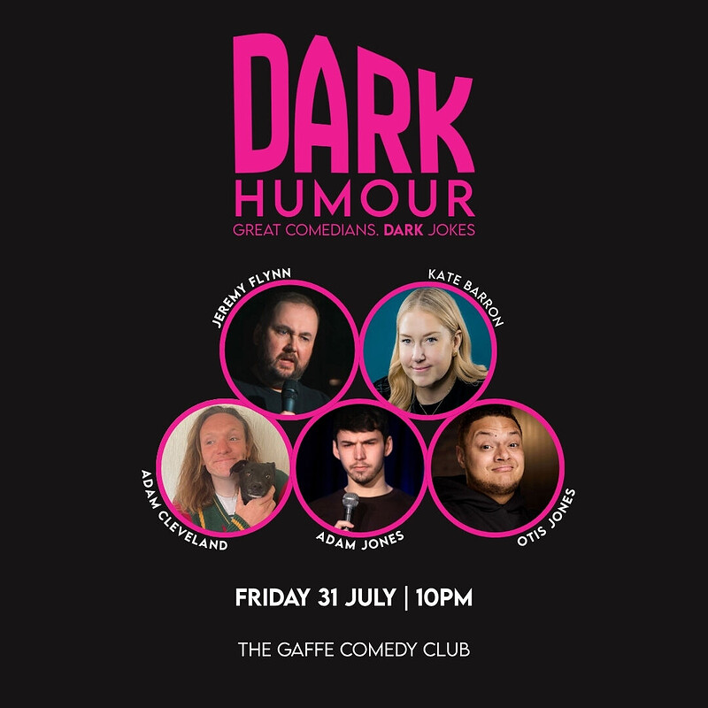 Dark Humour: Dark Comedy Night at The Gaffe at The Gaffe Comedy Club