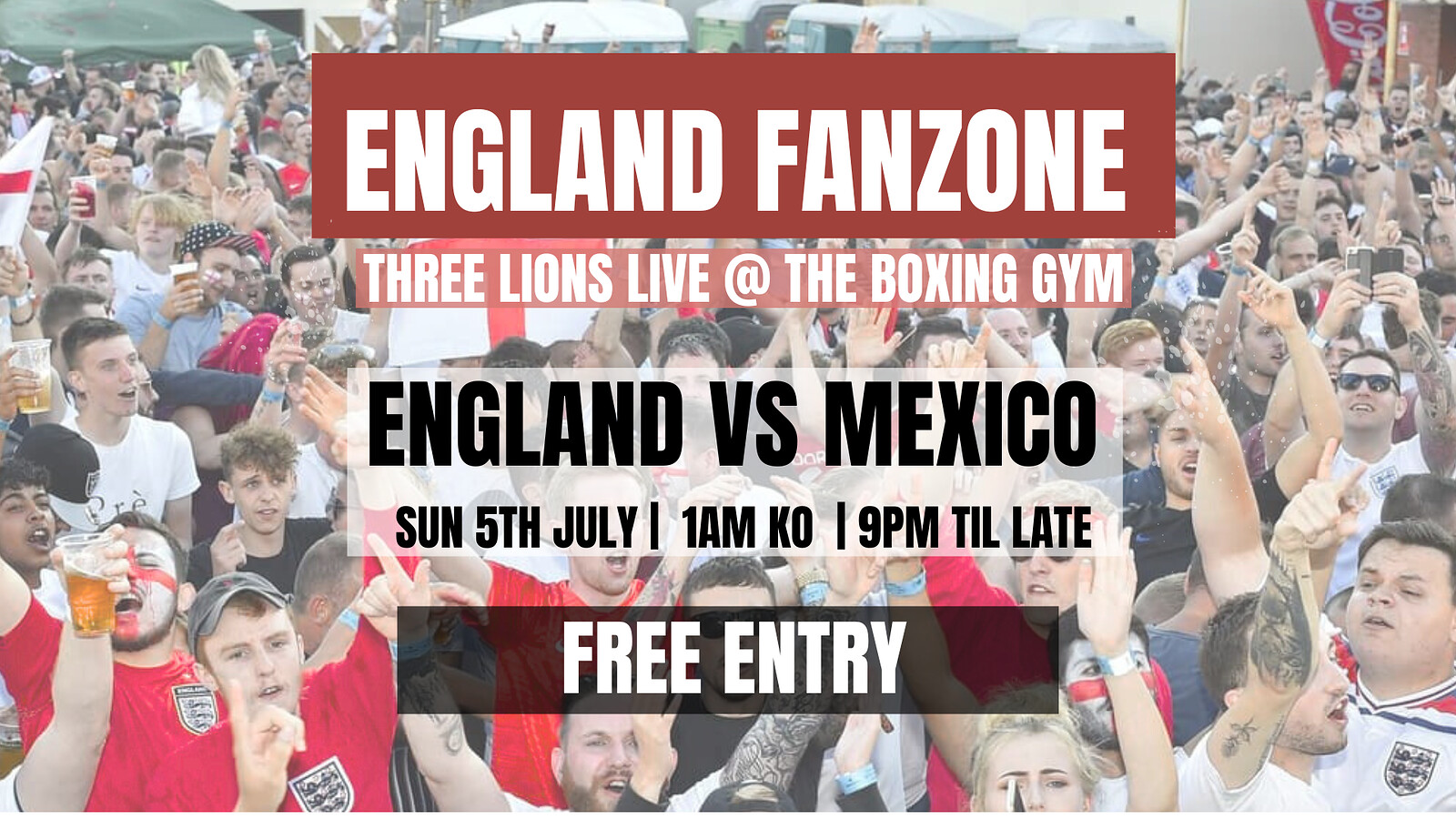 England vs Mexico - Round of 16 World Cup Fanzone at The Boxing Gym