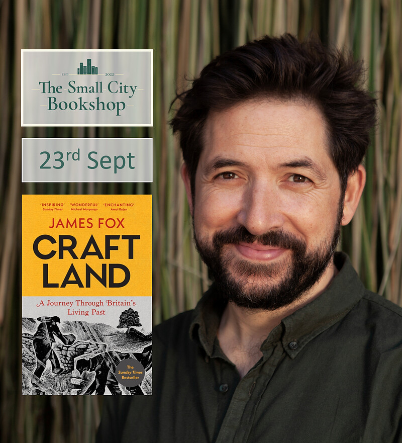 Author Talk: Craftland with James Fox at The Small City Bookshop