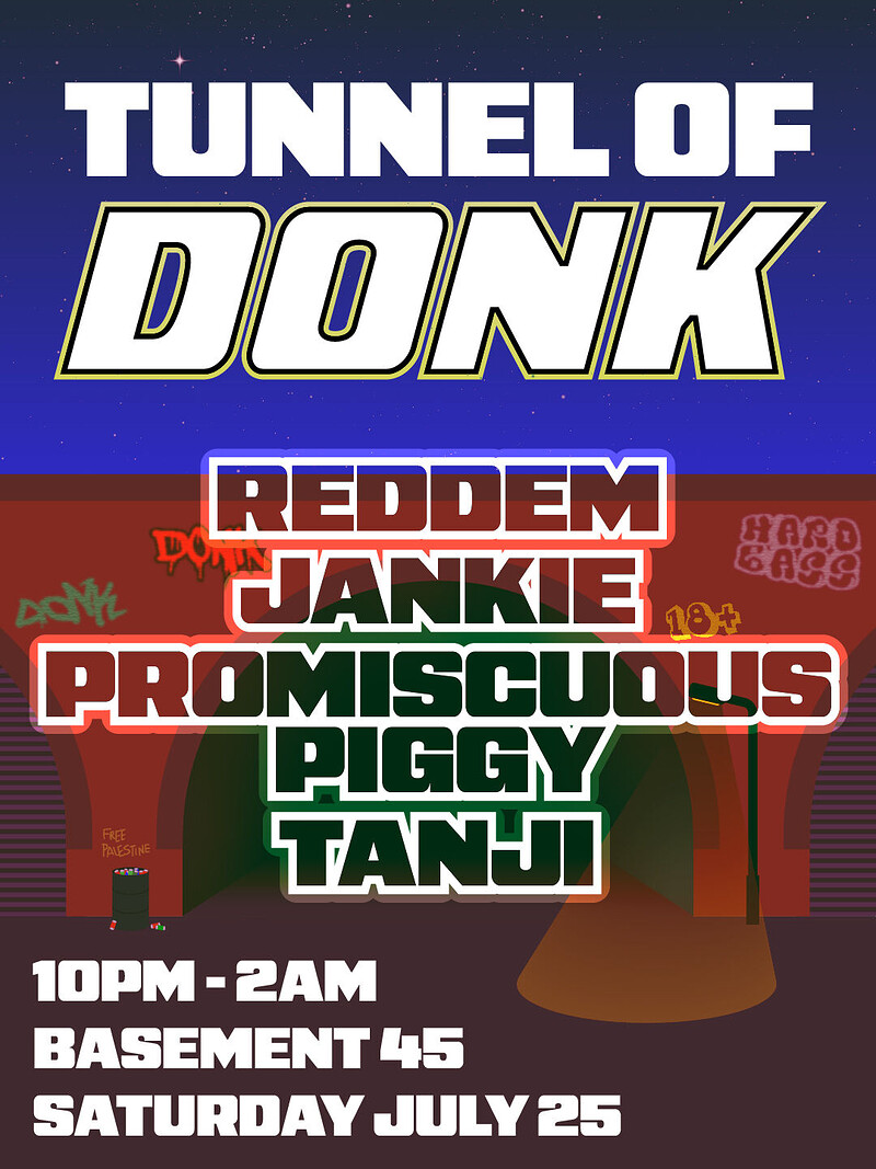 TUNNEL OF DONK at Basement 45