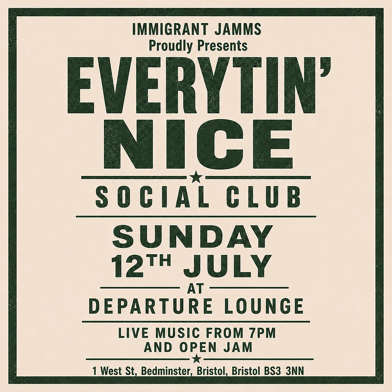 EVERYTIN’ NICE SOCIAL CLUB at The Departure Lounge