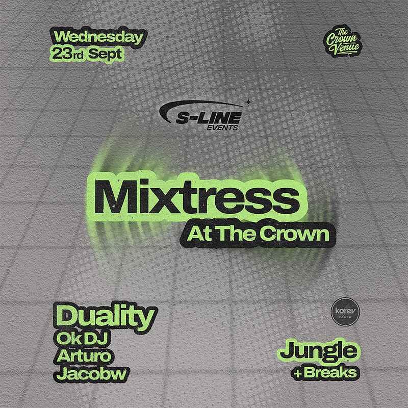 S-Line: Mixtress + Support at The Crown
