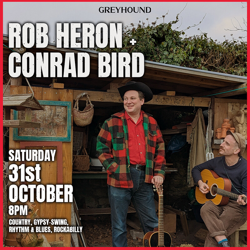 Rob Heron & Conrad Bird at The Greyhound Fishponds