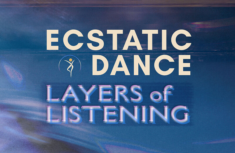 Ecstatic Dance - Layers of Listening at The Hideout, Bedminster, BS34NA