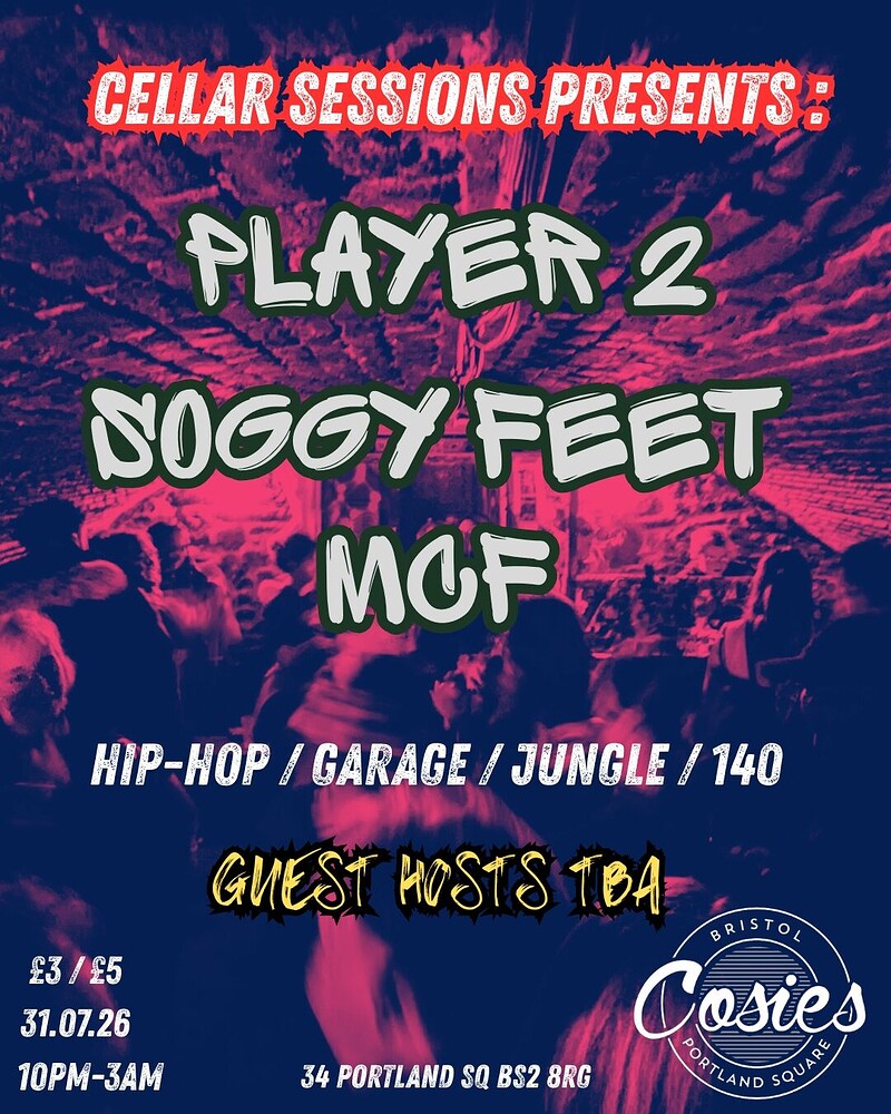 CELLAR SESSIONS PRESENTS : PLAYER 2 / SOGGY FEET / MCF at Cosies