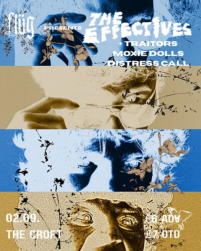 The Effectives with support from Traitors, Moxie Dolls and Distress Call at The Croft