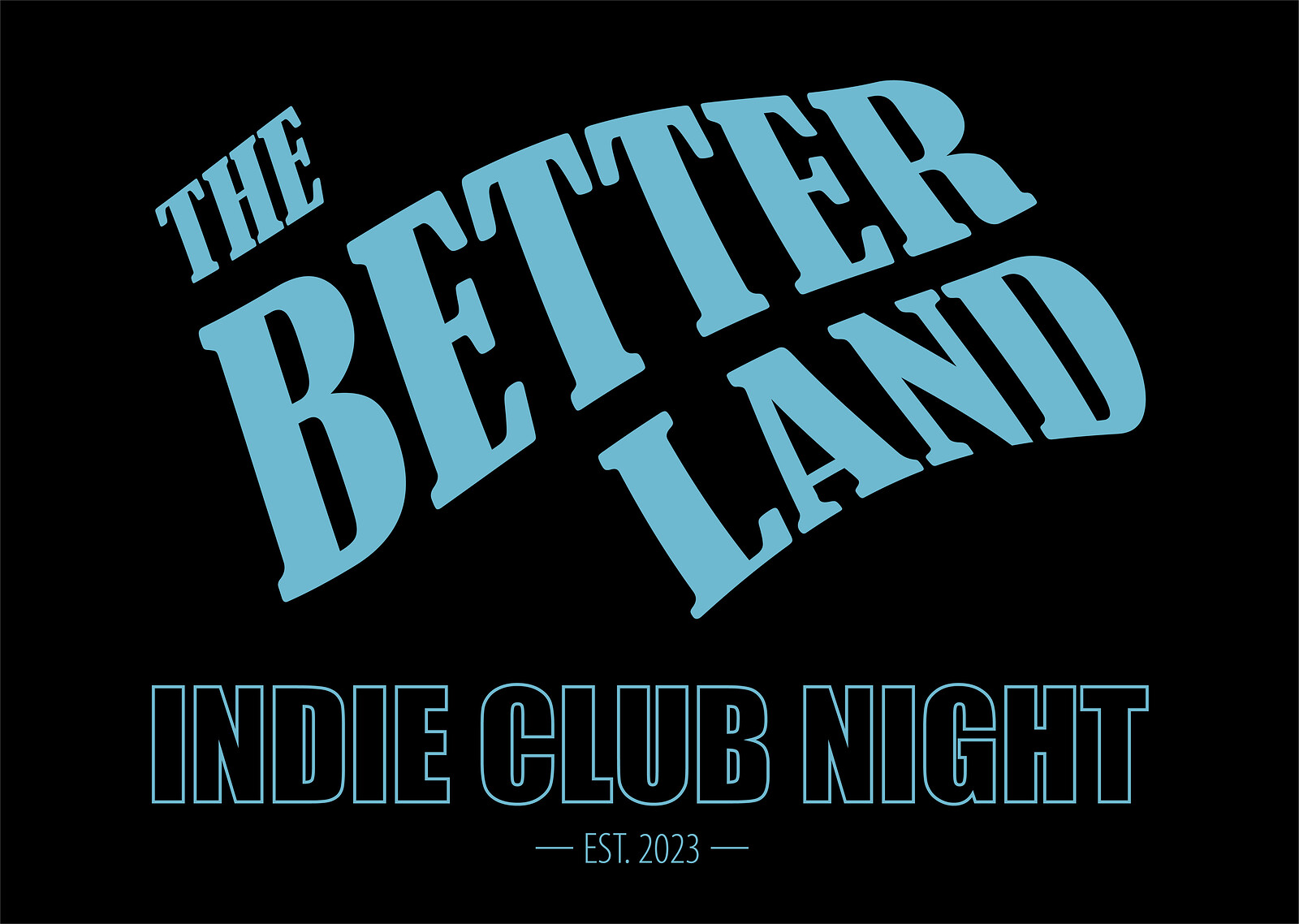 The Better Land - Indie Club Night at The Lanes