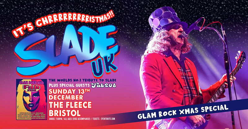 Slade UK + Fab 208 at The Fleece