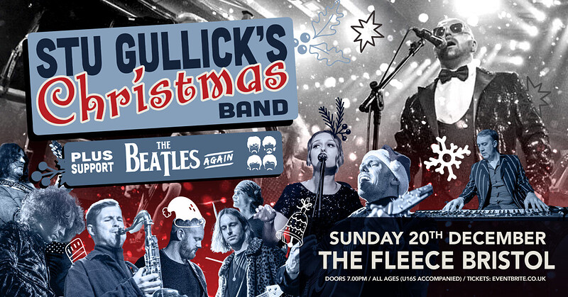 Stu Gullick’s Christmas Band + The Beatles Again at The Fleece