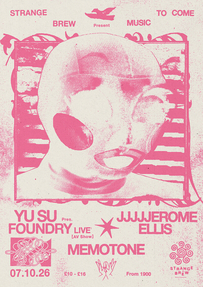 Yu Su pres. Foundry AV + JJJJJerome Ellis + Memotone at Strange Brew