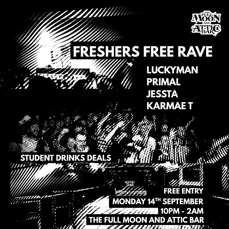 Freshers Drum & Bass Rave w/ Primal, Jessta, Karmae T +More at The Full Moon & Attic Bar