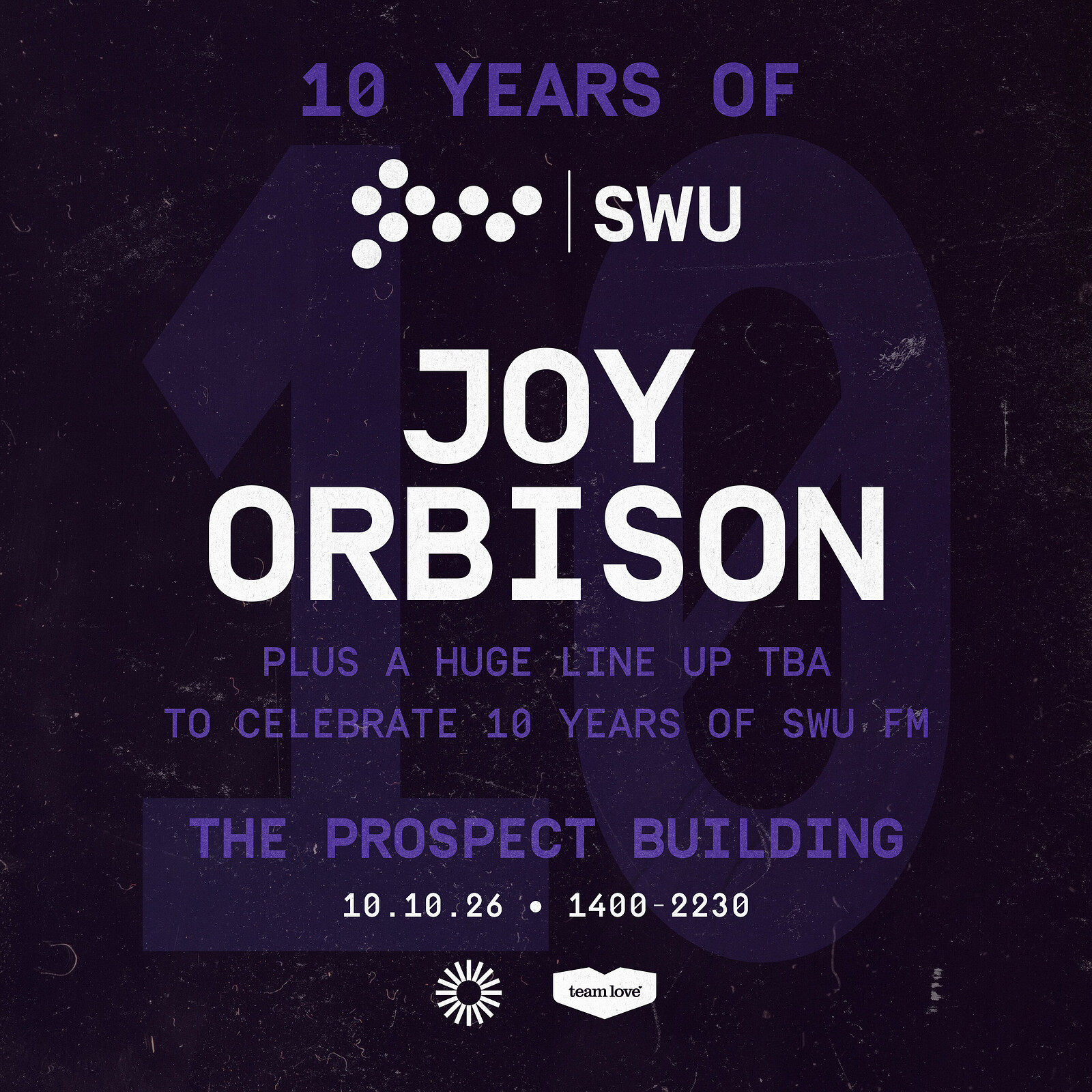 10 Years Of SWU FM - Joy Orbison + More TBA at The Prospect Building