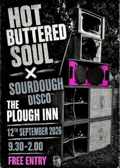 Hot Buttered Soul X Sourdough Disco at The Plough Inn