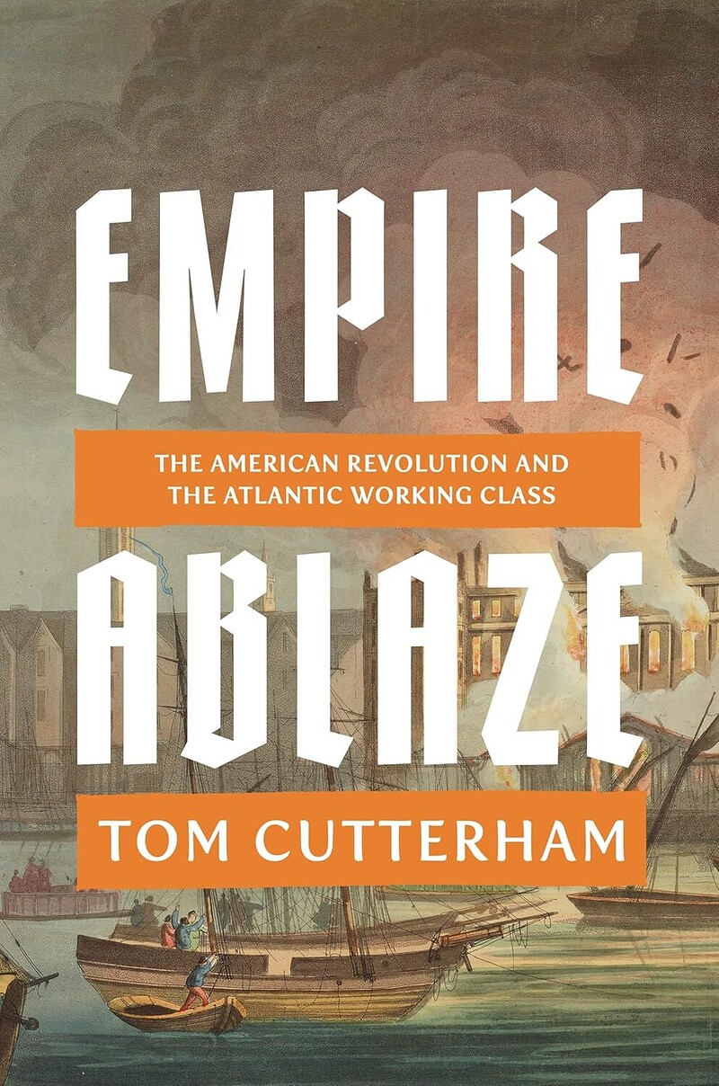 Empire Ablaze: The American Revolution and the Atlantic Working Class at Bookhaus