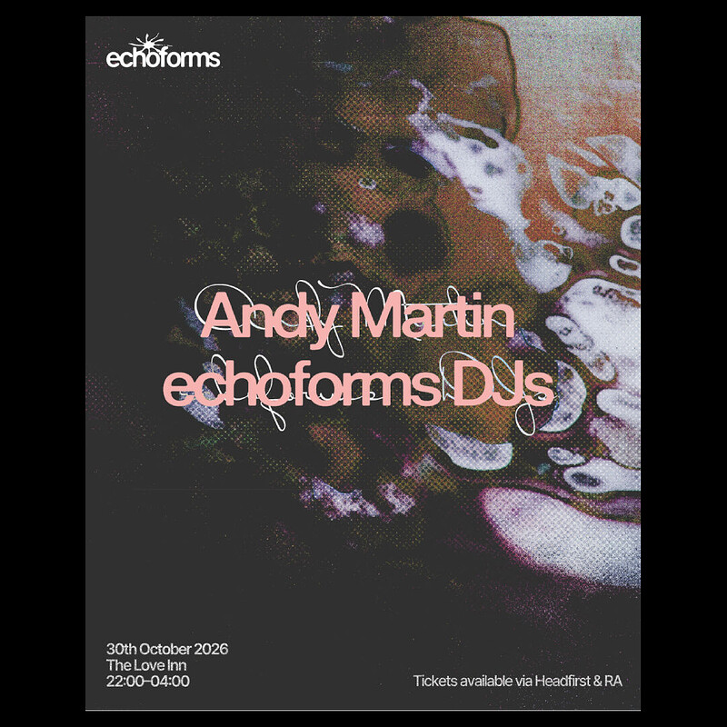 Echoforms with Andy Martin + Residents at The Love Inn