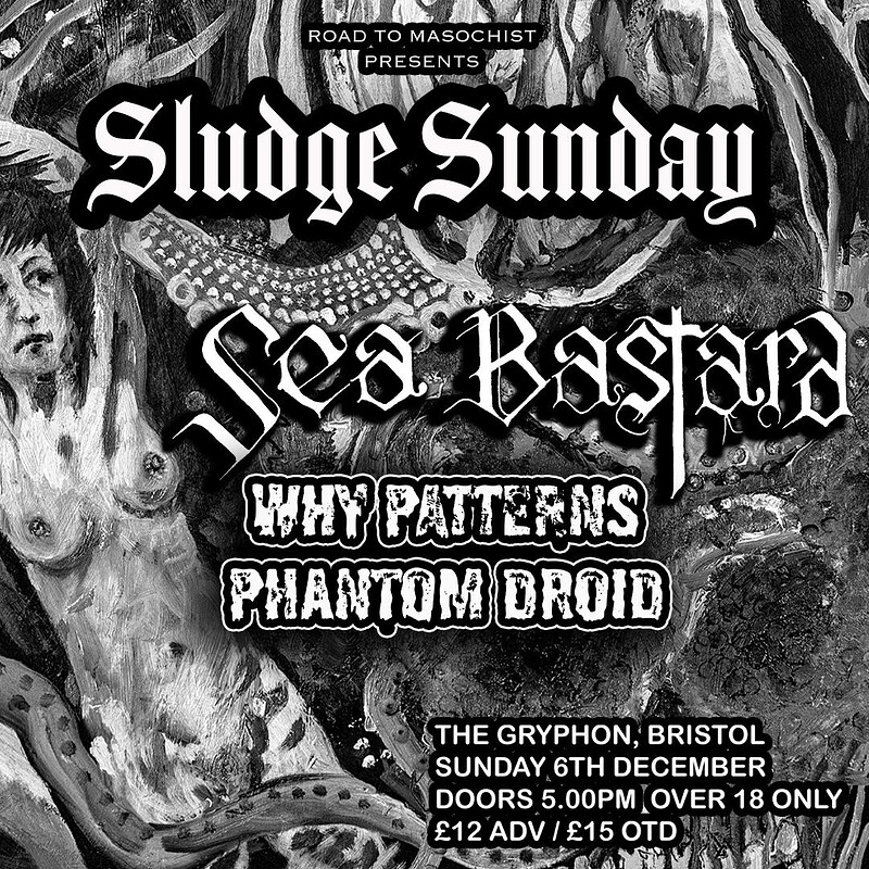 Sludge Sunday - Sea Bastard, Why Patterns, Phantom Droid at The Gryphon
